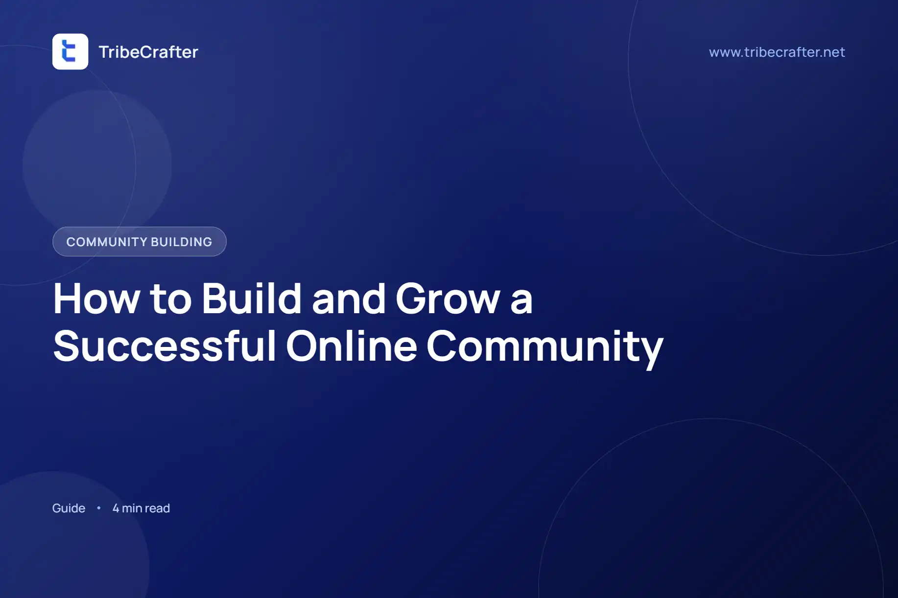 How to Build and Grow a Successful Online Community, a blog by TribeCrafter